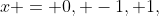x = 0, -1, 1,