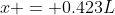 x = 0.423L