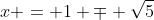 x = 1 \mp \sqrt{5}
