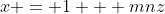 x = 1 + mnz