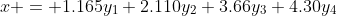 x = 1.165y_1+2.110y_2+3.66y_3+4.30y_4