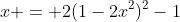 x = 2(1-2x^2)^2-1