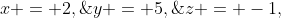 x = 2,\;x = 6,\;y = 5,\;y = 9,\;z = -1,\;z = 3