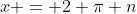 x = 2 \pi n