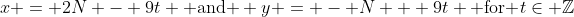 x = 2N - 9t \mbox{ and } y = - N + 9t \mbox{ for }t\in \mathbb{Z}