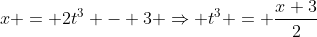 x = 2t^3 - 3 \Rightarrow t^3 = \frac{x+3}{2}