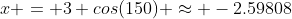 x = 3 cos(150) \approx -2.59808