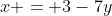 x = 3-7y