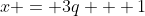 x = 3q + 1