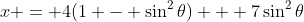 x = 4(1 - \sin^2\theta) + 7\sin^2\theta