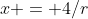 x = 4/r