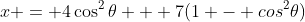 x = 4\cos^2\theta + 7(1 - cos^2\theta)