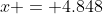 14.776,\:14.967,\;x = 4.848