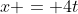 x = 4t