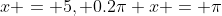 x = 5, 0.2\pi x = \pi