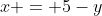 x = 5-y