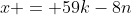 x = 59k-8n