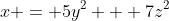 x = 5y^2 + 7z^2
