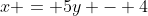 x = 5y - 4