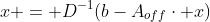 x = D^{-1}(b-A_{off}\cdot x)