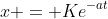 x = Ke^{-at}