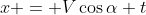 x = V\cos\alpha t