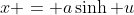 x = a\sinh u