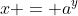 x = a^y