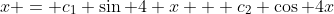 x = c_1 \sin 4 x + c_2 \cos 4x
