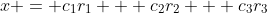 x = c_1r_1 + c_2r_2 + c_3r_3