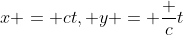 x = ct, y = \frac ct