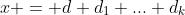 x = d+d_1+...+d_k