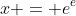 x = e^e