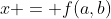 x = f(a,b)