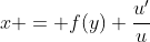 x = f(y) \dfrac{u'}{u}