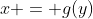 x = g(y)