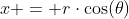 x = r\cdot\cos(\theta)