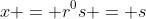 x = r^0s = s