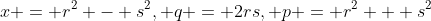 x = r^2 - s^2, q = 2rs, p = r^2 + s^2