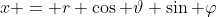 x = r \cos \vartheta \sin \varphi