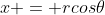 x = rcos\theta