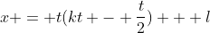 x = t(kt - \frac{t}{2}) + l