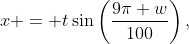 x = t\sin\left(\frac{9\pi w}{100}\right),\;4.5\le t\le5.5