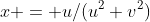 x = u/(u^2+v^2)