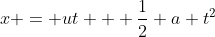 x = ut + \frac{1}{2} a t^2