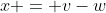 x = v-w
