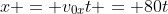 x = v_{0x}t = 80t~cos(60)