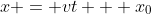 x = vt + x_0