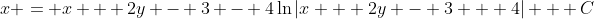 x = x + 2y - 3 - 4\ln{|x + 2y - 3 + 4|} + C