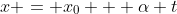 x = x_0 + \alpha t